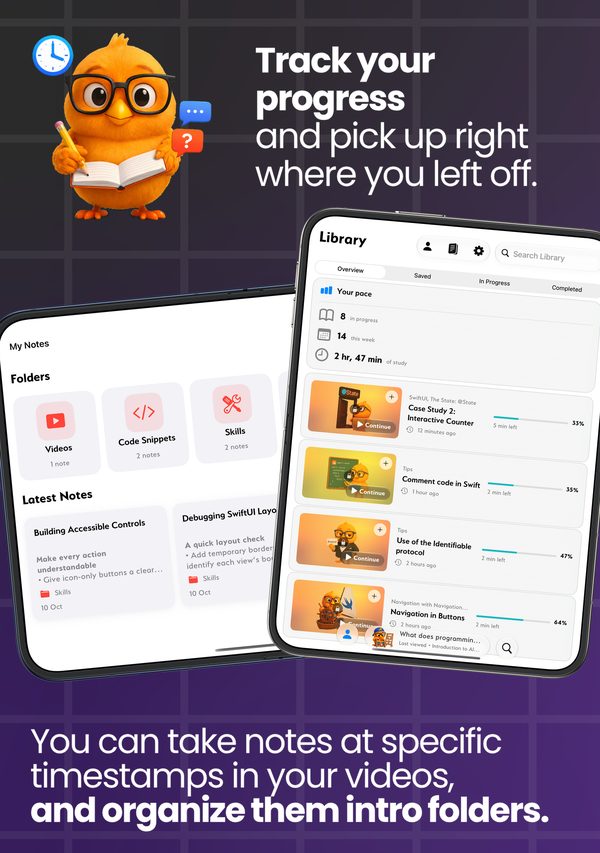 Track your progress and pick up right where you left off, with notes saved at specific timestamps and organised into folders.